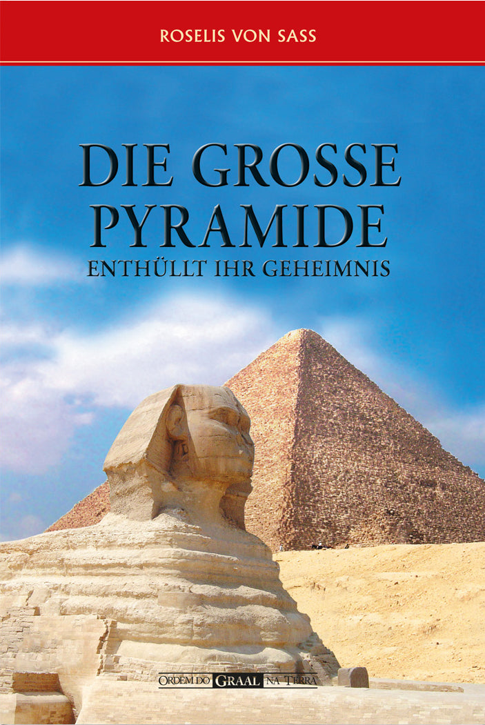 Die grosse Pyramide enthüllt ihr Geheimnis